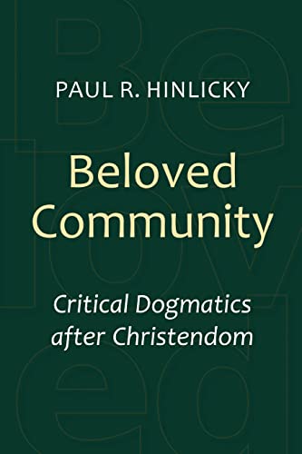 Beloved Community Critical Dogmatics After Christendom [Paperback]