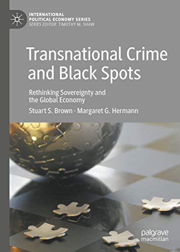 Transnational Crime and Black Spots: Rethinking Sovereignty and the Global Econo [Hardcover]