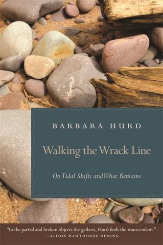 Walking the Wrack Line: On Tidal Shifts and What Remains [Hardcover]