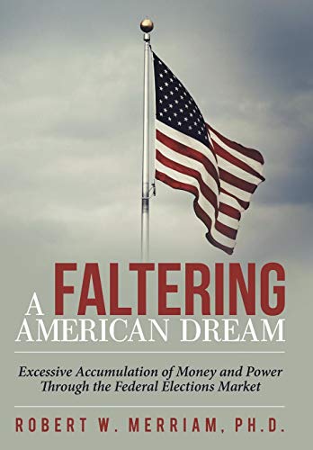 A Faltering American Dream Excessive Accumulation Of Money And Poer Through Th [Hardcover]