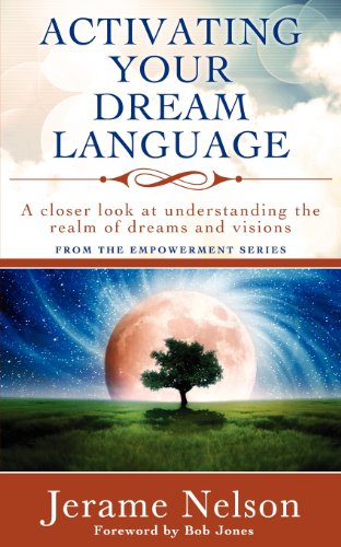 Activating Your Dream Language A Closer Look At Understanding The Realm Of Drea [Paperback]