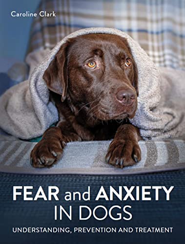 Fear and Anxiety in Dogs [Paperback]