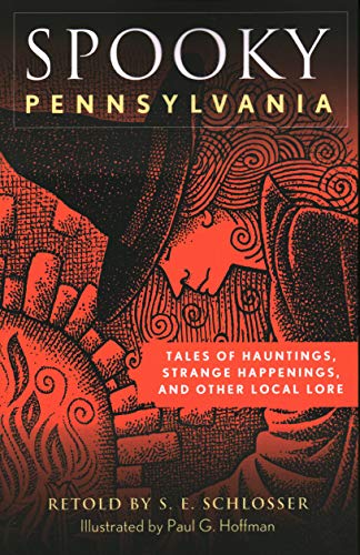 Spooky Pennsylvania: Tales Of Hauntings, Strange Happenings, And Other Local Lor [Paperback]