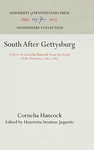 South After Gettysburg Letters of Cornelia Hancock from the Army of the Potomac [Hardcover]