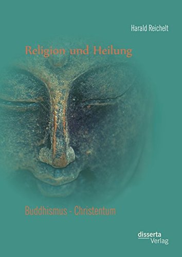 Religion Und Heilung Buddhismus - Christentum (german Edition) [Paperback]