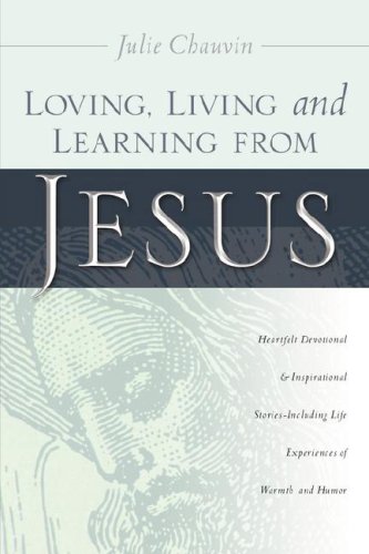 Loving, Living and Learning from Jesus [Paperback]