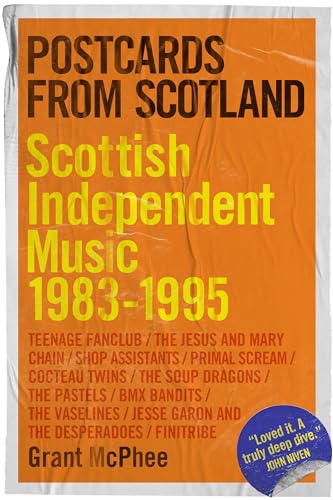 Postcards from Scotland: Scottish Independent Music 1983-1995 [Hardcover]