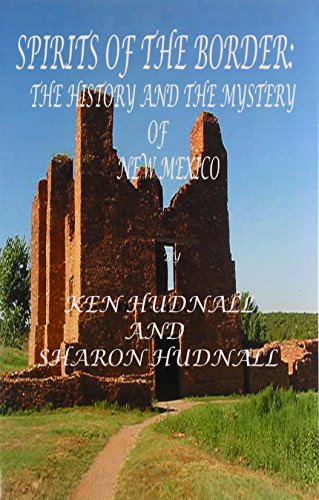 Spirits Of The Border Iv The History And Mystery Of Ne Mexico [Paperback]