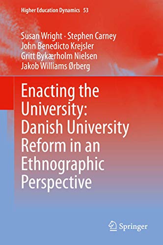 Enacting the University Danish University Reform in an Ethnographic Perspective [Hardcover]