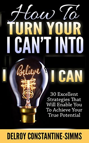 Ho To Turn Your I Can't Into I Can 30 Excellent Strategies That Will Enable Yo [Paperback]