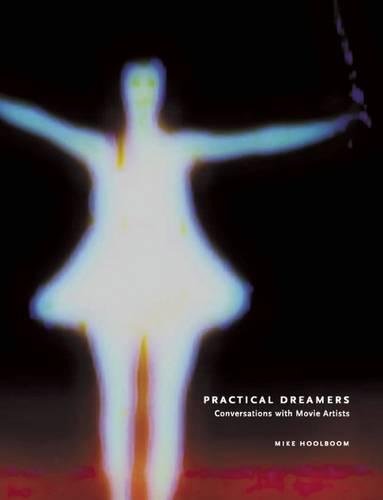 Practical Dreamers: Conversations with Movie Artists [Paperback]