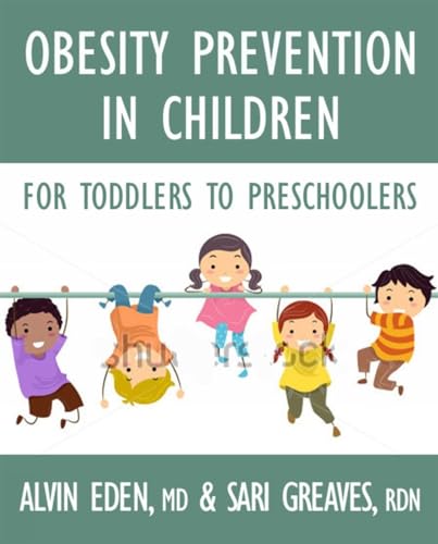 Obesity Prevention for Children: Before It's Too Late: A Program for Toddlers &a [Paperback]