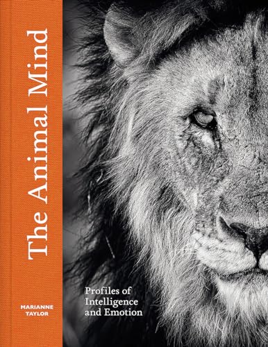 The Animal Mind: Profiles of Intelligence and Emotion [Hardcover]