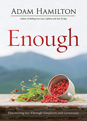 Enough Revised Edition: Discovering Joy Through Simplicity And Generosity [Paperback]