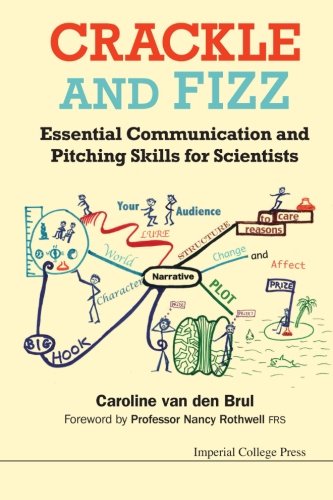 Crackle And Fizz Essential Communication And Pitching Skills For Scientists [Paperback]