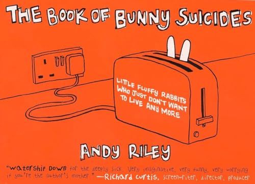 The Book of Bunny Suicides: Little Fluffy Rabbits Who Just Don't Want to Live An [Paperback]