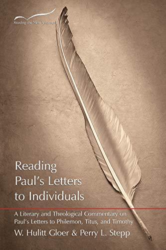 Reading Paul's Letters To Individuals A Literary And Theological Commentary On  [Paperback]