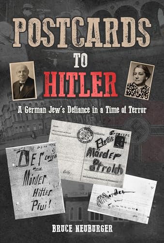 Postcards to Hitler: A German Jew's Defiance in a Time of Terror [Paperback]